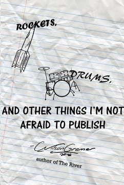 Rockets, Drums, and Other Things I'm Not Afraid to Publish - Gramer, Wilson