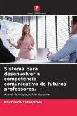 Sistema para desenvolver a competência comunicativa de futuros professores.