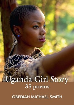 Uganda Girl Story 35 poems - Smith, Obediah Michael
