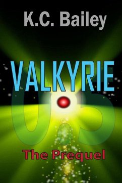 Valkyrie The Prequel - Bailey, K. C.