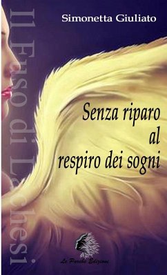 Senza riparo al respiro dei sogni - Giuliato, Simonetta