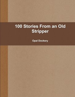 100 Stories From an Old Stripper - Dockery, Opal