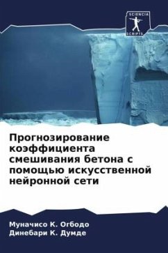 Prognozirowanie koäfficienta smeshiwaniq betona s pomosch'ü iskusstwennoj nejronnoj seti - Ogbodo, Munachiso K.;Dumde, Dinebari K.