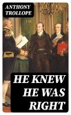 He Knew He Was Right (eBook, ePUB) He Knew He Was Right (eBook, ePUB)