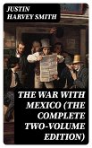 The War with Mexico (The Complete Two-Volume Edition) (eBook, ePUB)