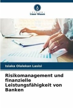 Risikomanagement und finanzielle Leistungsfähigkeit von Banken - Lasisi, Isiaka Olalekan