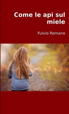 Come le api sul miele - Romano, Fulvio