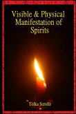 Visible & Physical Manifestation of Spirits