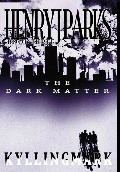 Henry J. Parks The Dark Matter Henry J. Parks The Dark Matter