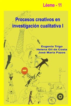 Procesos creativos en investigación cualitativa I - Trigo, Eugenia; Gil Da Costa, Helena; Pazos Couto, José María