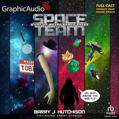 Space Team: A Lot of Weird Space Shizz: Collected Short Stories [Dramatized Adaptation]: Space Team Universe - Hutchison, Barry J.