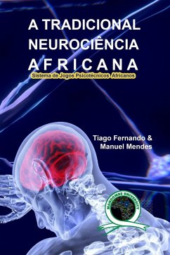 A TRADICIONAL NEUROCIÊNCIA AFRICANA - Fernando, Tiago; Mendes, Manuel