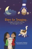 Dare to Imagine: A Magical, Whimsical Journey