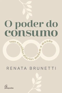 O poder do consumo - Brunetti, Renata
