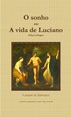 O sonho, ou A vida de Luciano - Uma autobiografia clássica