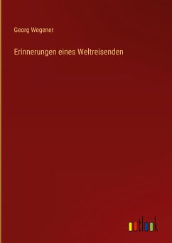 Erinnerungen eines Weltreisenden