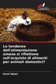 Le tendenze dell'alimentazione umana si riflettono sull'acquisto di alimenti per animali domestici?