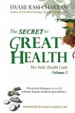The Secret to Great Health - Volume 2
