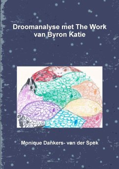 Droomanalyse met The Work van Byron Katie - Dankers- Van Der Spek, Monique