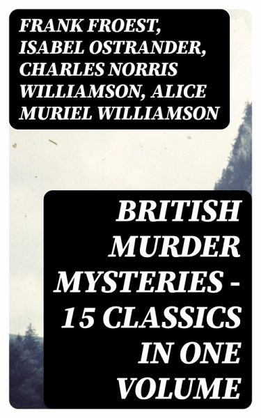 British Murder Mysteries - 15 Classics in One Volume (eBook, ePUB)
