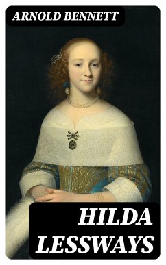 Hilda Lessways (eBook, ePUB) - Bennett, Arnold