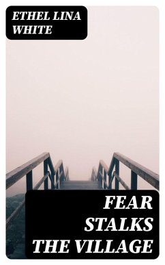 Fear Stalks the Village (eBook, ePUB) - White, Ethel Lina