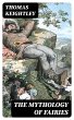 The Mythology of Fairies (eBook, ePUB) - Bild 1