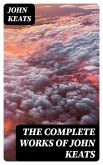 The Complete Works of John Keats (eBook, ePUB)