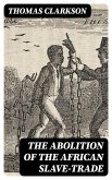 The Abolition of the African Slave-Trade (eBook, ePUB)