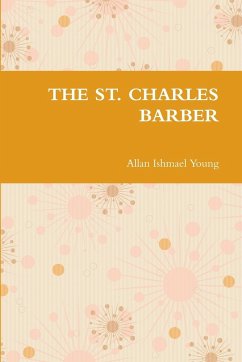 THE ST. CHARLES BARBER - Young, Allan Ishmael
