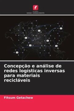 Concepção e análise de redes logísticas inversas para materiais recicláveis - Getachew, Fitsum