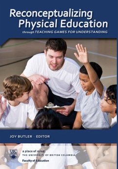 Reconceptualizing Physical Education through Teaching Games for Understanding - Butler, Joy