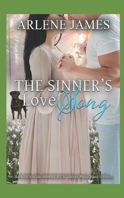The Sinner's Love Song: Book TEN in the HOBBY RUN Variety Praise Band Series - James, Arlene