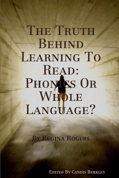 The Truth Behind Learning To Read - Rogers, Regina