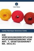 DIE VERFASSUNGSRECHTLICHE NICHTANERKENNUNG VON ART. 7, GESETZESDEKRET NR. 3931/41