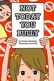 Not Today You Bully (Paperback)