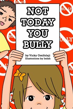 Not Today You Bully (Paperback) - Omifolaji, Vicky