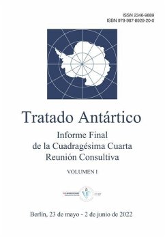 Informe Final de la Cuadragésima Cuarta Reunión Consultiva del Tratado Antártico. Volumen I - Reunión Consultiva del Tratado Antárti
