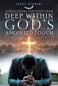 Inspirational Explosion from Deep Within God's Anointed Touch - Hubbert, Leroy