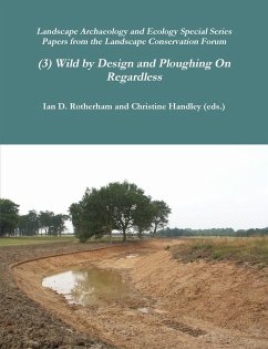 Wild by Design & Ploughing On... - Rotherham, Ian D.; Handley (eds., Christine