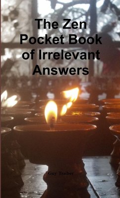 The Pocket Zen Book of Irrelevant Answers - Traiber, Guy