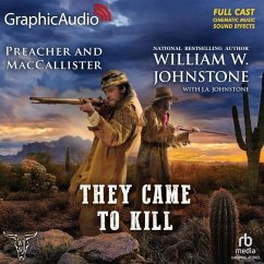 They Came to Kill [Dramatized Adaptation]: Preacher & Maccallister 2 - Johnstone, William W.; Johnstone, J. A.