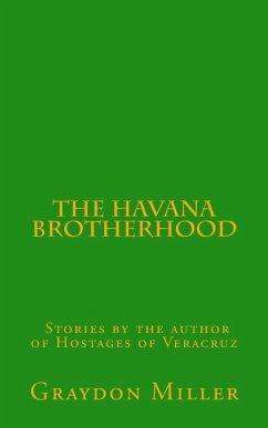 The Havana Brotherhood - Miller, Graydon