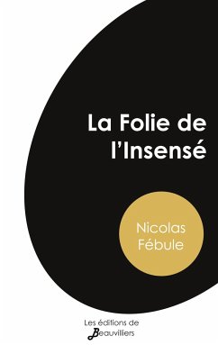 La Folie de l'Insensé - Fébule, Nicolas