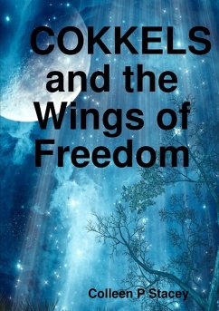 Cokkels and the Wings of Freedom - Stacey, Colleen P