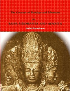 The Concept of Bondage and Liberation in SAIVA SIDDHANTA AND ADVAITA - Damodaran, Harish
