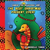 Simon the Seahorse and the Best Christmas Present Ever! Simon the Seahorse and the Best Christmas Present Ever!