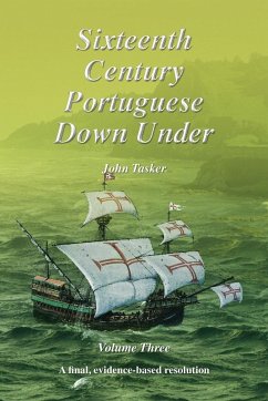 Sixteenth Century Portuguese Down Under -- Volume Three - Tasker, John