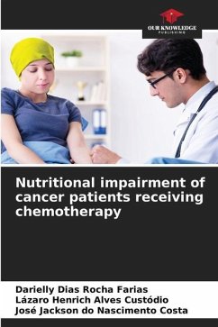 Nutritional impairment of cancer patients receiving chemotherapy - Rocha Farias, Darielly Dias;Alves Custódio, Lázaro Henrich;do Nascimento Costa, José Jackson