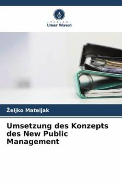 Umsetzung des Konzepts des New Public Management - Mateljak, Zeljko